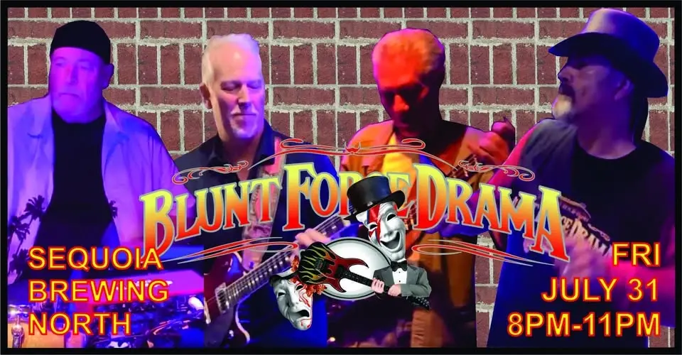 BLUNT FORCE DRAMA at Sequoia Brewing North!