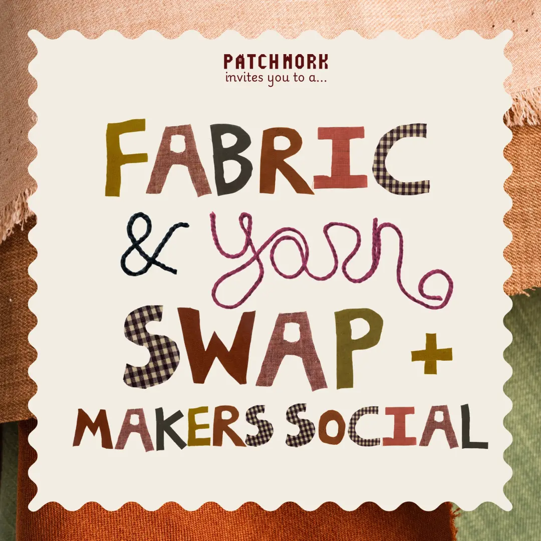 Fabric & Yarn Swap + Makers Social!