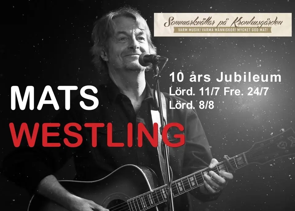 Mats Westling "Sommarkvällar på Kronhusgården" 8/8 Grand final! 10 års Jubileum