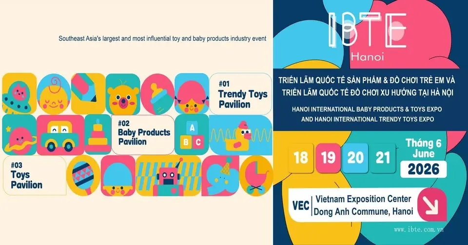 TRIỂN LÃM QUỐC TẾ SẢN PHẨM & ĐỒ CHƠI TRẺ EM VÀ TRIỂN LÃM QUỐC TẾ ĐỒ CHƠI XU HƯỚNG TẠI HÀ NỘI