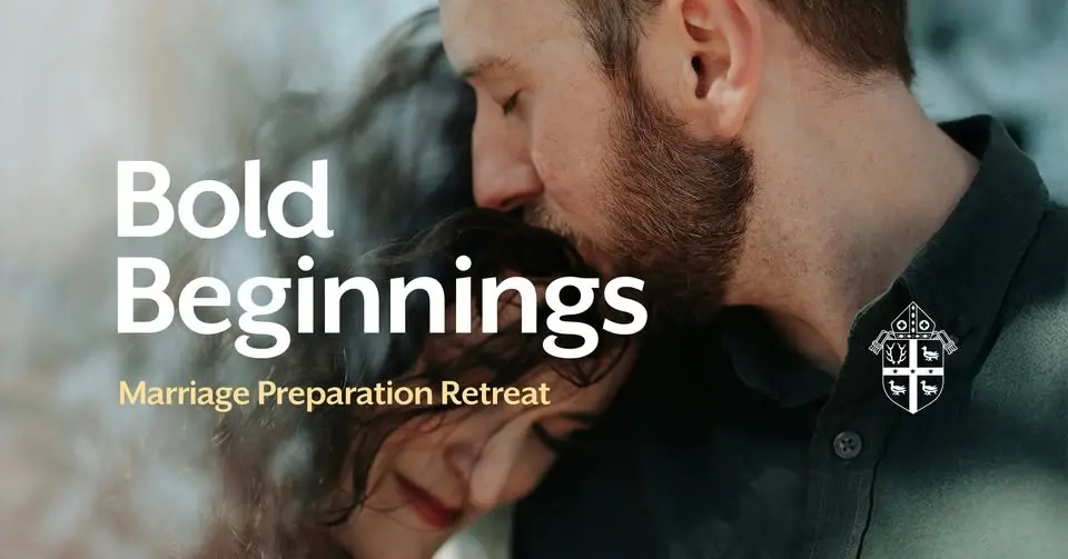 "Bold Beginnings" Marriage Preparation Retreat