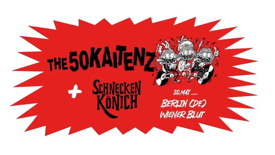 the 50 Kaitenz + Schneckenkönich