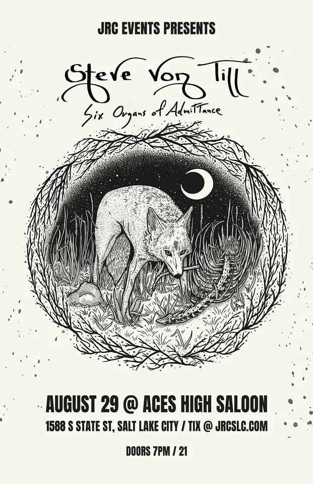 Steve Von Till + Six Organs of Admittance w/ Semantron @ Aces High Saloon