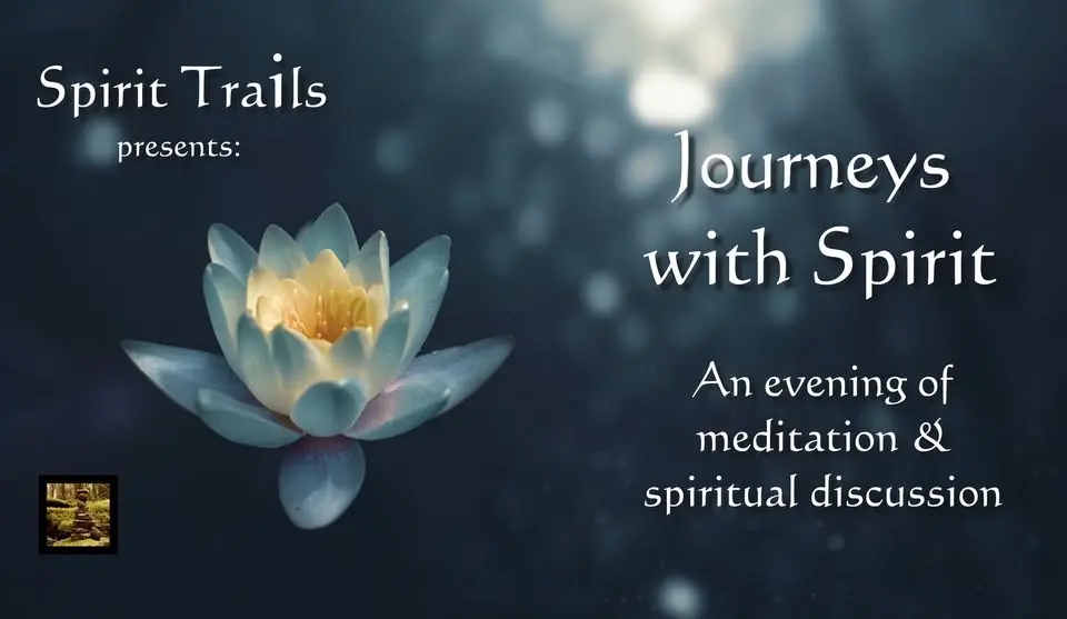 Journeys with Spirit: An evening of meditation and spiritual discussion