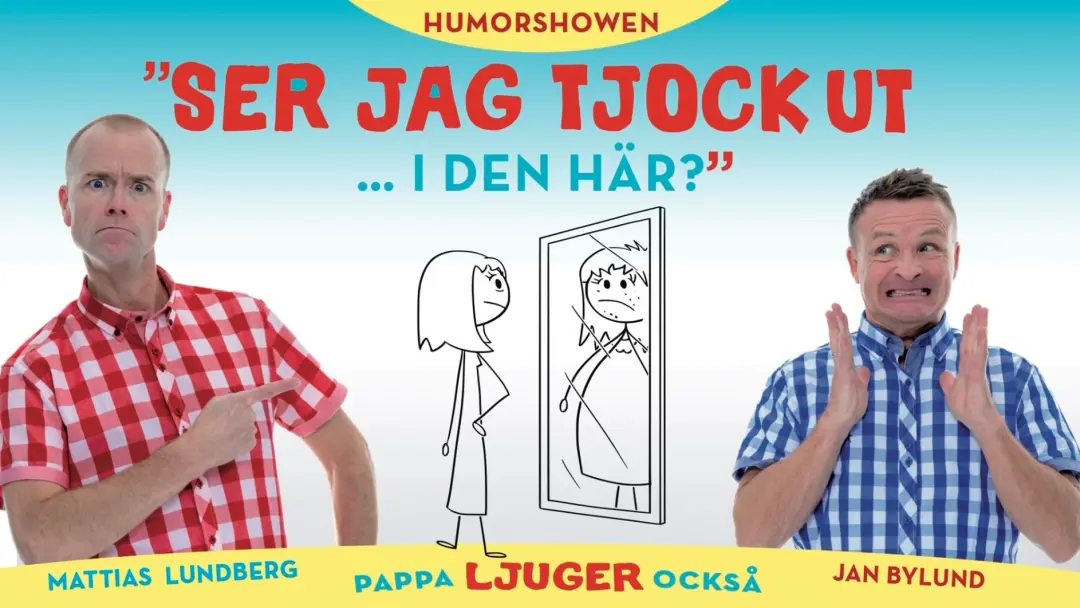 "Ser jag tjock ut i den här?" - pappa ljuger också