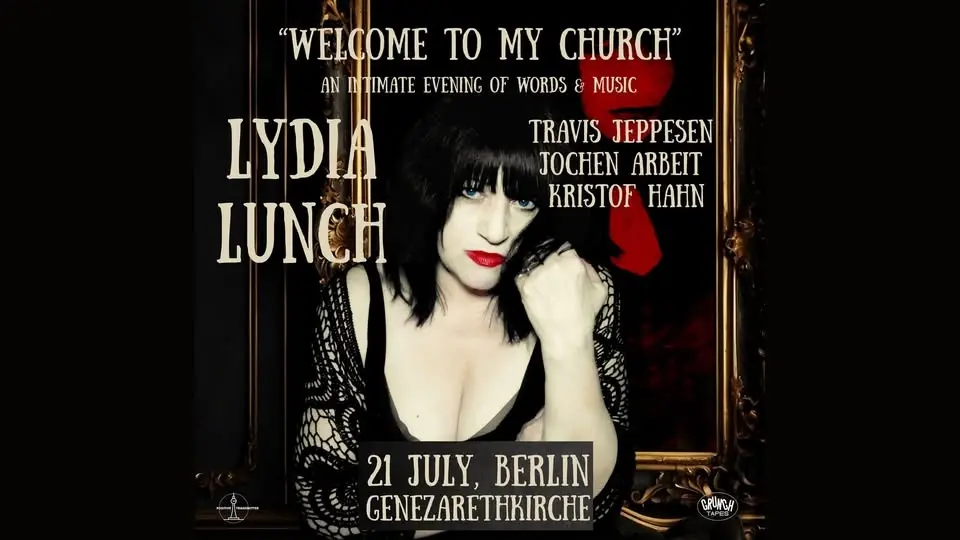 Lydia Lunch - Welcome To My Church - feat. Jochen Arbeit, Kristof Hahn & Travis Jeppesen