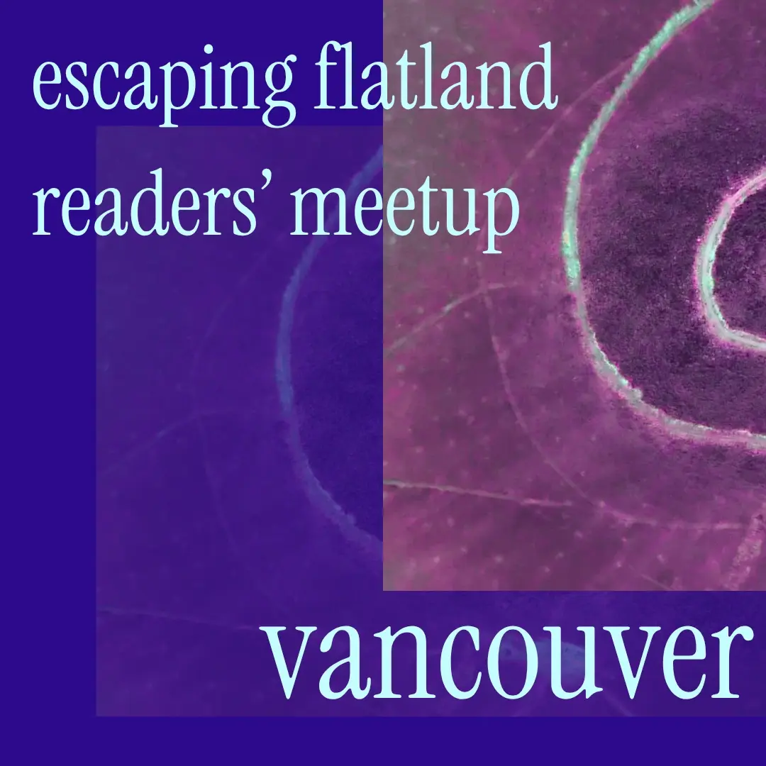 escaping flatland readers meetup: vancouver