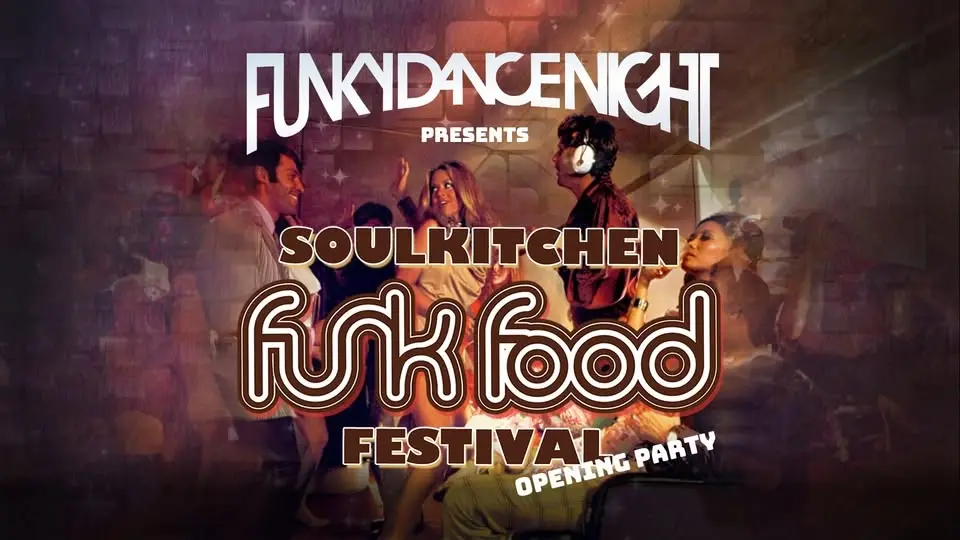 OPENING PARTY SOULKITCHEN FUNKFOOD FESTIVAL
