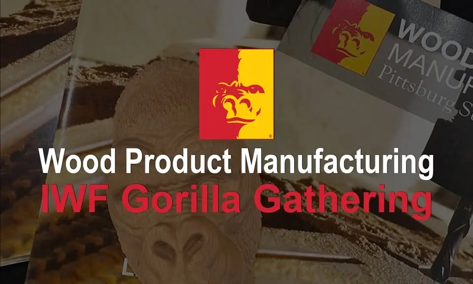 Wood Product Manufacturing IWF Gorilla Gathering