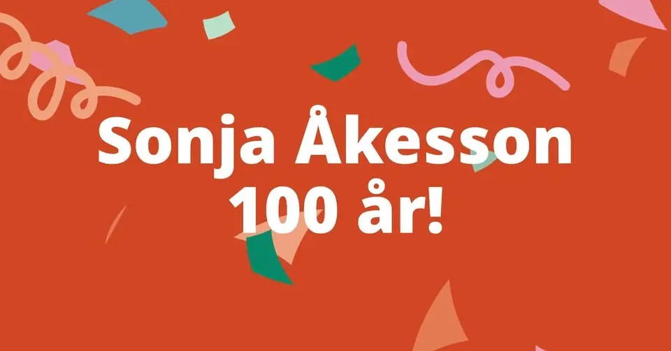 Sonja Åkesson 100 år!