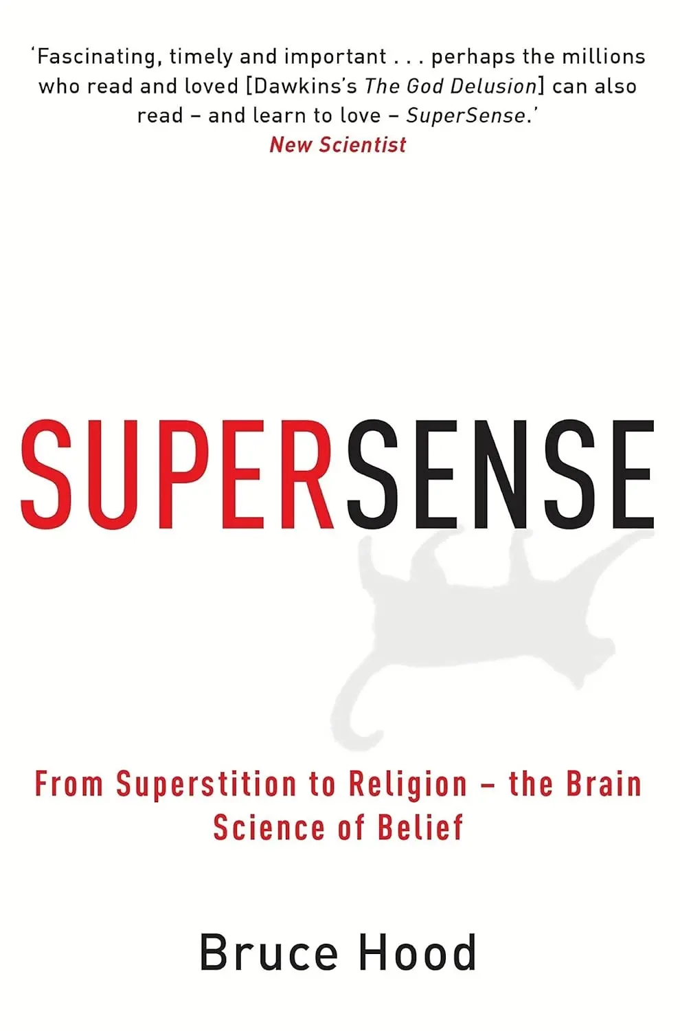 Supersense: From Superstition to Religion by Bruce M. Hood