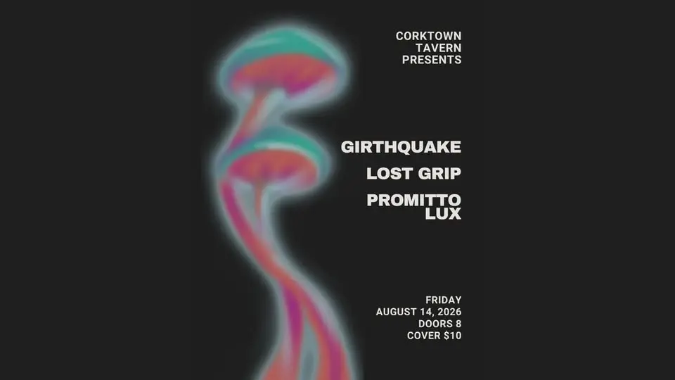 Girthquake • Lost Grip • Promitto Lux