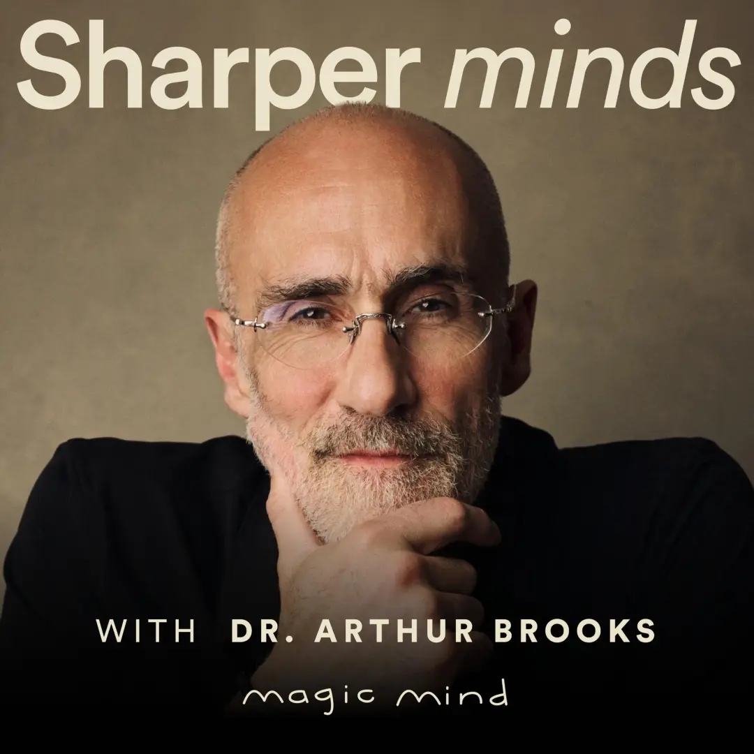 Sharper Minds with Dr. Arthur Brooks