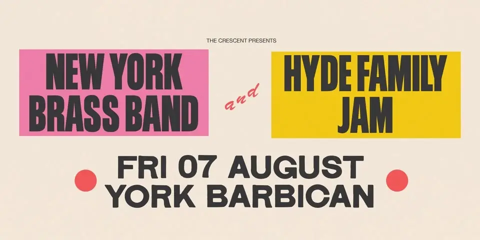 New York Brass Band x Hyde Family Jam - York Barbican