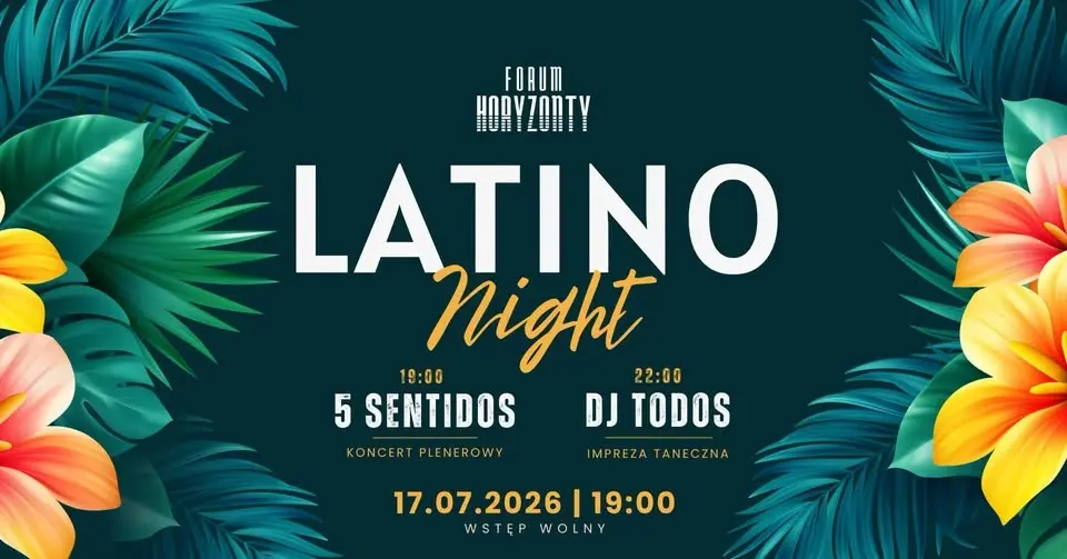 LATINO NIGHT | Impreza tematyczna | Wstęp wolny | Forum Horyzonty | Kraków | 17.07.2026