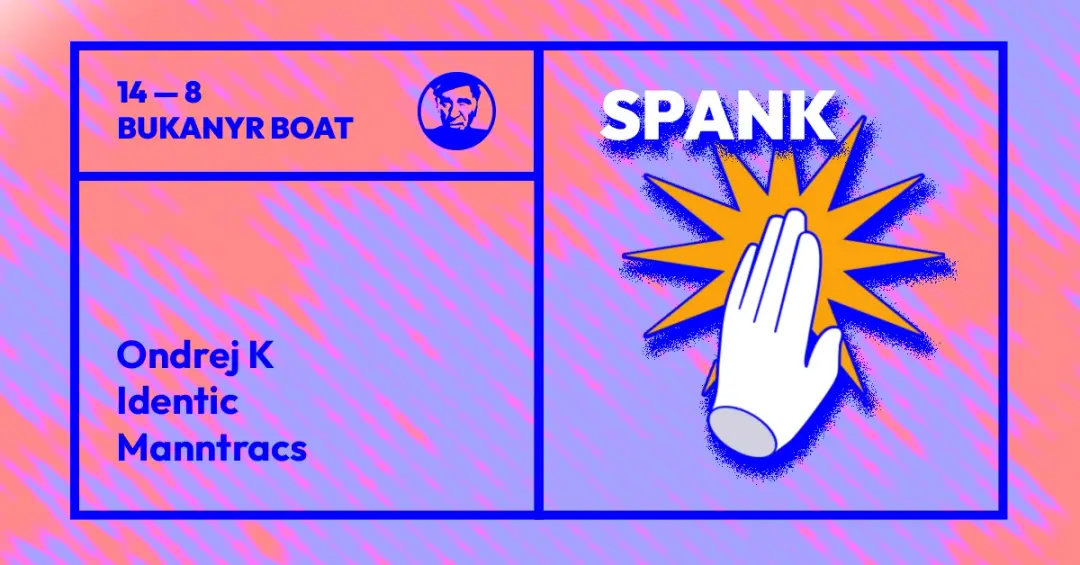 SPANK - djs Identic, Ondrej K, Manntracs