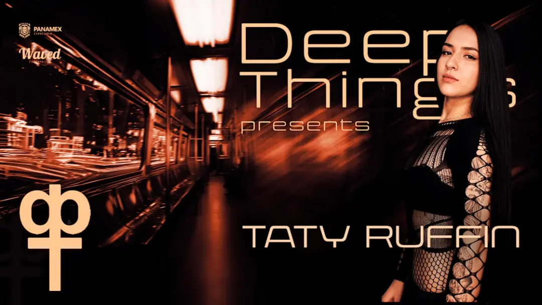 Deep Things Presents Taty Ruffin + Tonon