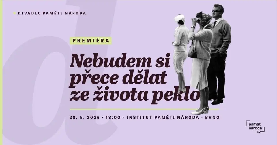 Nebudem si přece dělat ze života peklo / II. premiéra divadelního ateliéru v Brně