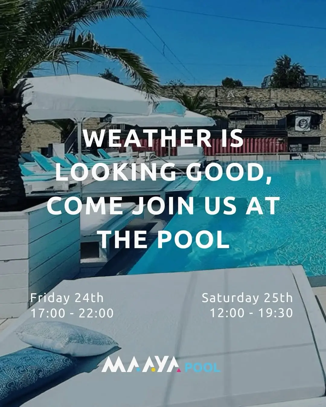 MAAYA Pool - Friday Session