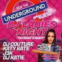 RIDE THE UNDERGROUND: Dj Ladies Night