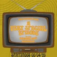 A Very Special Episode | Santiago Bar | 08/04/26