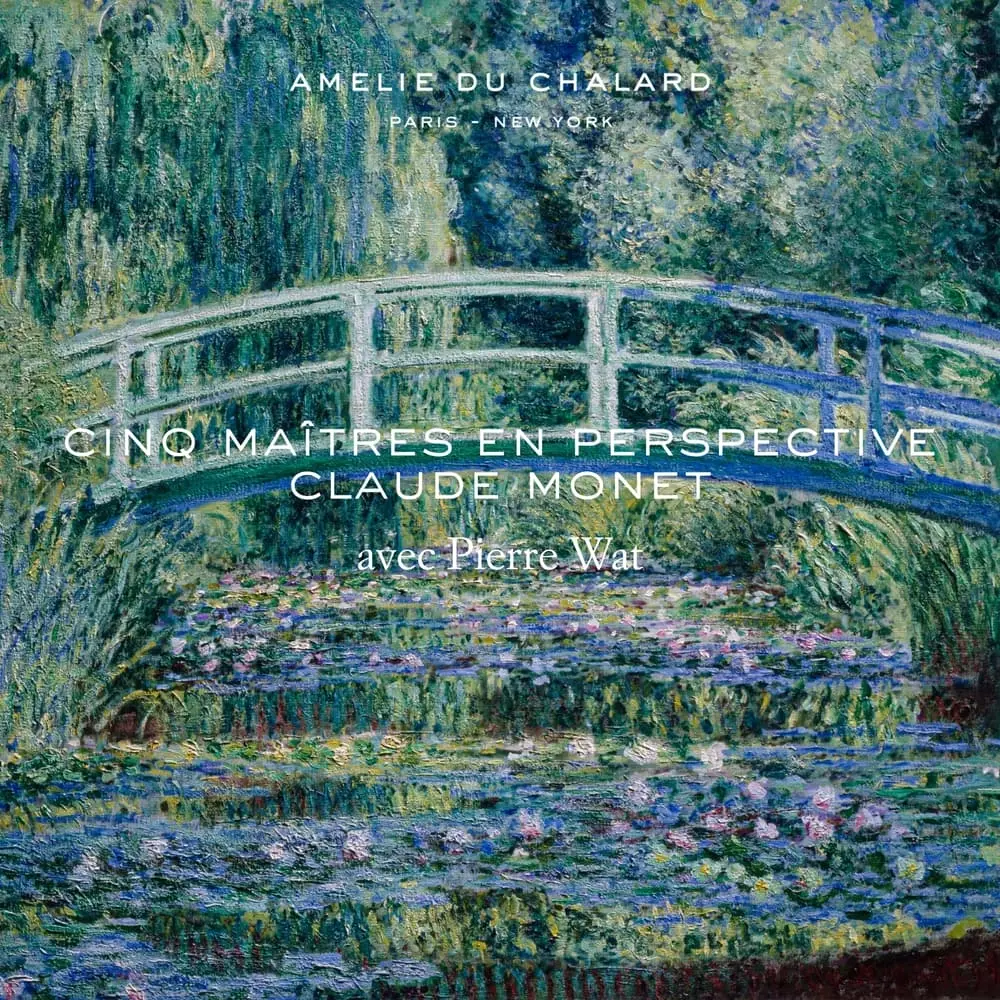 Cinq Maîtres en Perspective: Claude Monet avec Pierre Wat - Galerie Amelie du Chalard