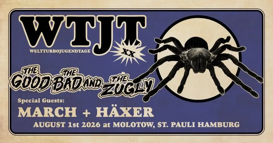 WTJT XX: w./ THE GOOD THE BAD AND THE ZUGLY, MARCH, HÄXER
