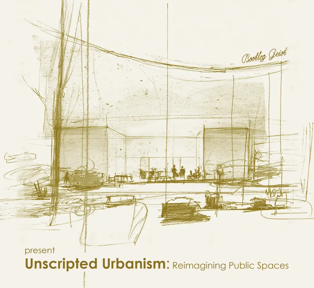 Workshop: Unscripted Urbanism